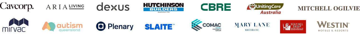 Trusted by leading organisations including Cavcorp, Aria Living, Dexus, Hutchinson Builders, CBRE, Uniting Care Australia, Mitchell Ogilvie, Mirvac, Autism Queensland, Plenary, Slaite, Comac Property Group, Mary Lane Brisbane, Sentinel Property Group, and Westin Hotels & Resorts