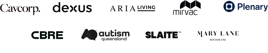 Trusted by leading organisations across Australia including Cavcorp, Dexus, Aria Living, Mirvac, Plenary, CBRE, Autism Queensland, Slaite, and Mary Lane Brisbane